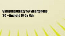 Samsung Galaxy S3 Smartphone 3G + Android 16 Go Noir