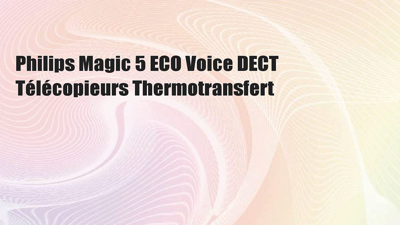 Philips Magic 5 ECO Voice DECT Télécopieurs Thermotransfert