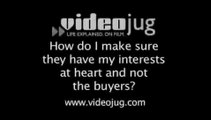 How do I make sure they have my interests at heart, and not the buyer's?: How To Make Sure Your Estate Agent Has Your Interests At Heart And Not The Buyers