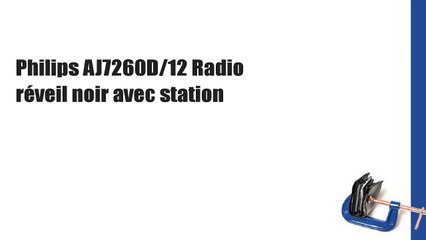 Philips AJ7260D/12 Radio réveil noir avec station
