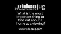 What is the most important thing to find out about a home during a viewing?: Viewing A Property