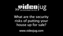 What security risks are associated with putting your house up for sale?: Security Risks When Selling Your Home