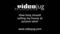 How long should selling my house at auction take?: Selling At A Property Auction