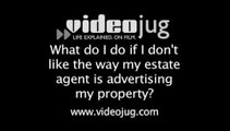 What can I do if I don't like the way my estate agent is advertising my property?: Working With Your Estate Agent