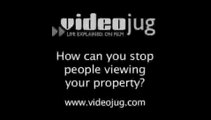 How can you stop people viewing your property?: How To Stop People Viewing Your Property When Selling Your Home