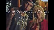 Every Girl Needs A Thug ; Tyga story 2.1