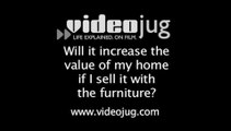 Will it increase the value of my home if I sell it with the furniture?: Negotiating With The Buyer Of Your Property