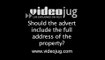 Should the advert include the full address of the property?: Advertising Private Sales