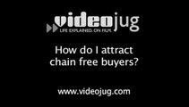 How do I attract chain-free buyers?: Attracting Potential Buyers To A Property