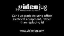 Can I upgrade existing office electrical equipment, rather than replacing it?: Green Energy Defined