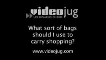 What sort of bags should I use to carry shopping?: Green Shopping