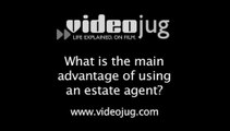 What is the main advantage of using an estate agent?: House Selling Defined