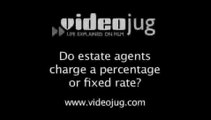 Do estate agents charge a percentage or a fixed rate?: Hiring An Estate Agent