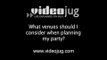 What venues should I consider when planning my party?: Party Venues