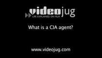 What is a CIA agent?: Obtaining Foreign Government Secrets For The CIA