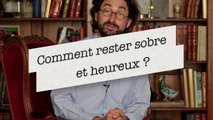 BCEN / Comment rester sobre et heureux ?