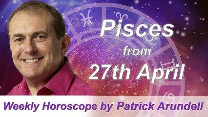 Pisces Weekly Horoscope from 27th April 2015