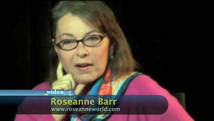 Why do you think grandmothers should rule the world?: Roseanne On Politics