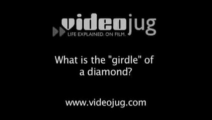 What is the 'girdle' of a diamond?: Anatomy Of The Diamond