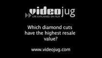 Which diamond cuts have the highest resale value?: Diamond Cuts Questions