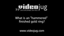 What is an 'hammered' finished gold ring?: Gold: Popular Finishes