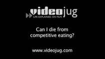 Can I die from competitive eating?: Competitive Eating-Training And Safety