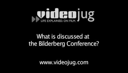 What is discussed at the Bilderberg Conference?: The Bilderberg Group