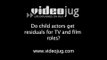 Do child actors get residuals for TV and film roles?: Commercials, TV And Film For Child Actors