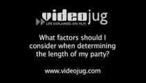 What factors should I consider when determining the length of my party?: Party Scheduling