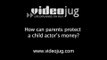 How can parents protect a child actor's money?: Child Actors Getting Paid
