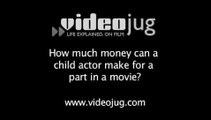 How much money can a child actor make for a part in a movie?: Commercials, TV And Film For Child Actors