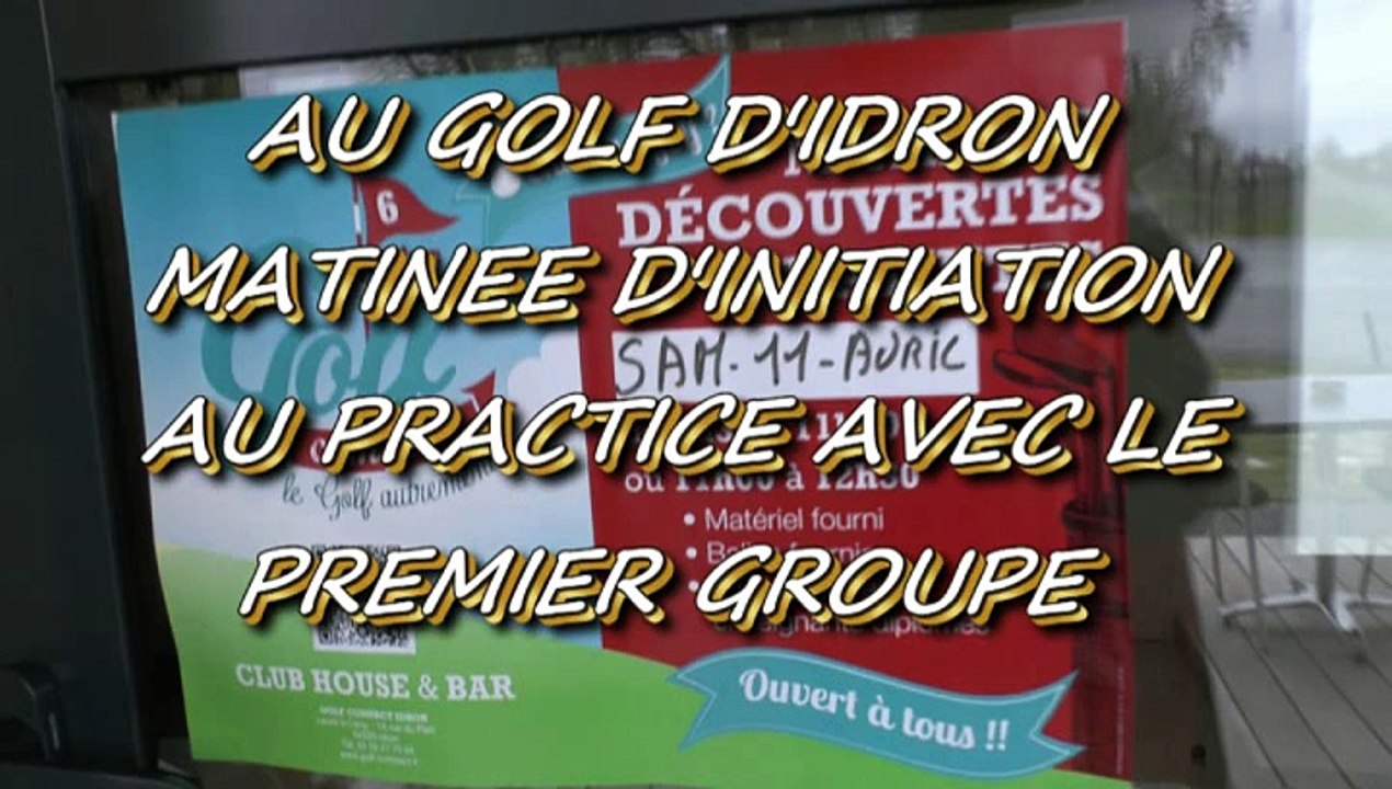 PAU - 11 AVRIL 20125 - AU GOLF D'IDRON :  MATINÉE D'INITIATION AU PRACTICE AVEC LE PREMIER GROUPE....