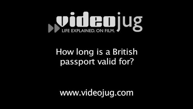 How long is a British passport valid for?: British Passports