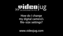 How do I change my digital camera's file-size settings?: How To Change Your Digital Camera's File Size Settings