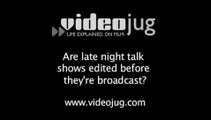 Are late night talk shows edited before they're broadcast?: Late Night Talk Show Production