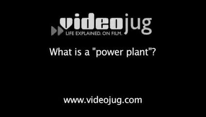 What is a "power plant"?: Fossil Fuels