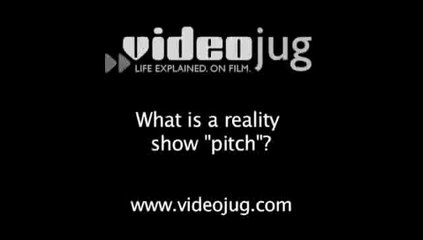 What is a reality show 'pitch'?: Reality Show Pitching