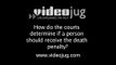 How do the courts determine if a person should receive the death penalty?: Who Is Eligible For The Death Penalty?