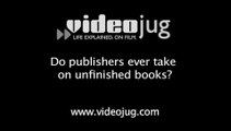 Do publishers ever take on unfinished books?: Getting Published