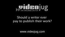Should a writer ever pay to publish their work?: Publishing Your Own Book