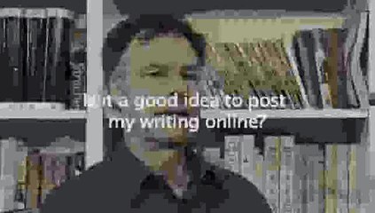 Is it a good idea to post my writing online?: The Future Of Publishing