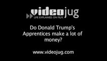 Do Donald Trump's Apprentices make a lot of money?: Life As Donald Trump's Apprentice