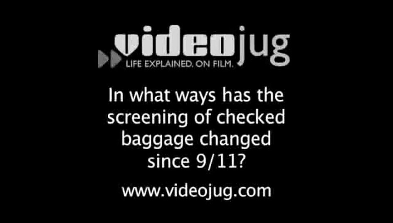 In what ways has the screening of checked baggage changed since 9/11?: Airport Security Screening Process