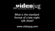 What is the standard format of a late night talk show?: All About Late Night Talk Shows