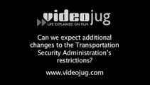 Can we expect additional changes to luggage restrictions?: Air Travel Security Restrictions And Rules