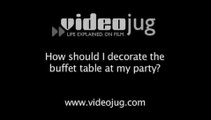 How should I decorate the buffet table at my party?: How To Decorate The Buffet Table At Your Party