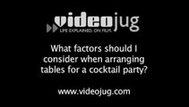 What factors should I consider when arranging tables for a cocktail party?: How To Know What Factors To Consider When Arranging Tables For A Cocktail Party