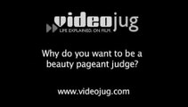 Why do you want to be a beauty pageant judge?: The Work Of A Beauty Pageant Judge
