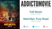 Mad Max: Fury Road - Main Trailer Full Music (Edited Version)