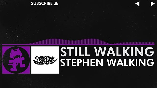 [Dubstep] - Stephen Walking - Still Walking [Monstercat Release]